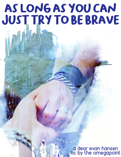 as long as you can just try to be brave