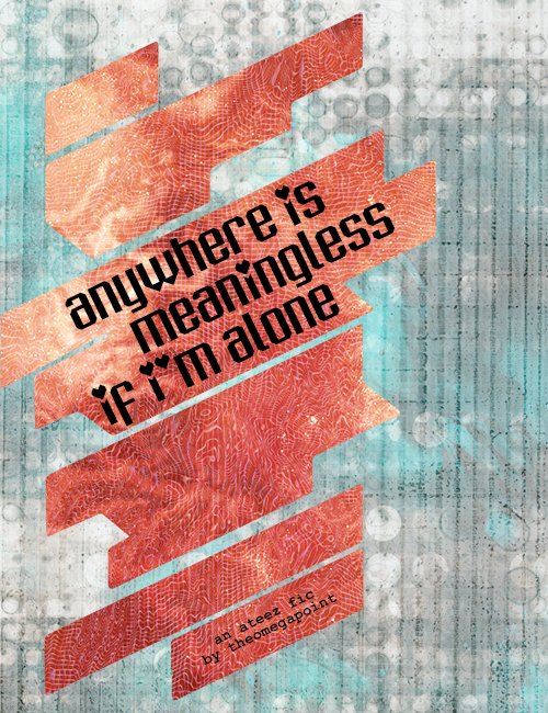 anywhere is meaningless if i'm alone