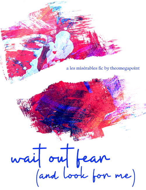 wait out fear (and look for me)