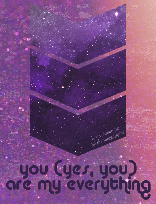 you (yes, you) are my everything